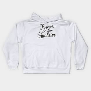 Forever i love Anaheim Kids Hoodie